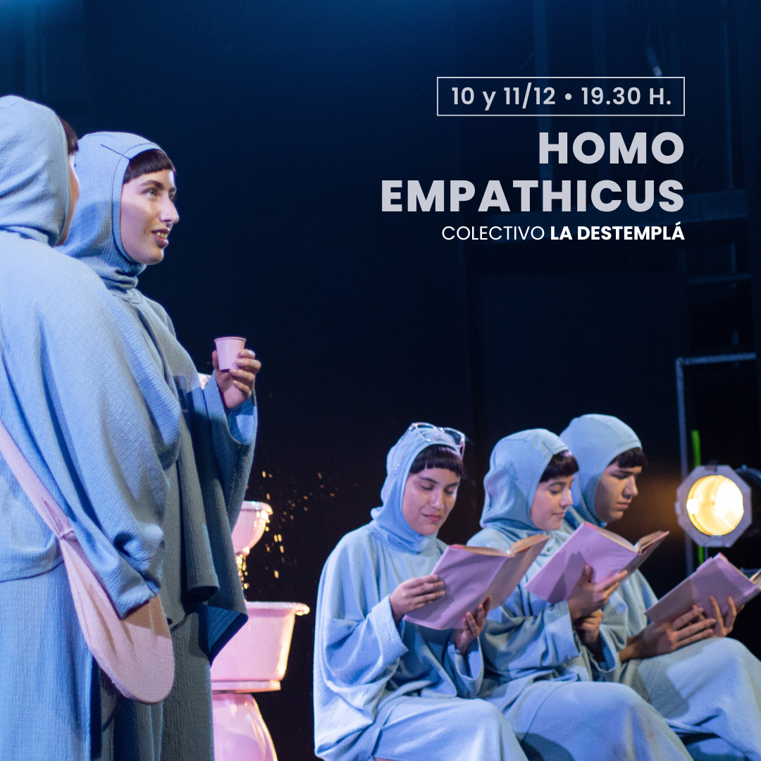 Homo Emphaticus – Colectivo La Destemplá | 10 y 11 de Diciembre a las 19:30 hrs.