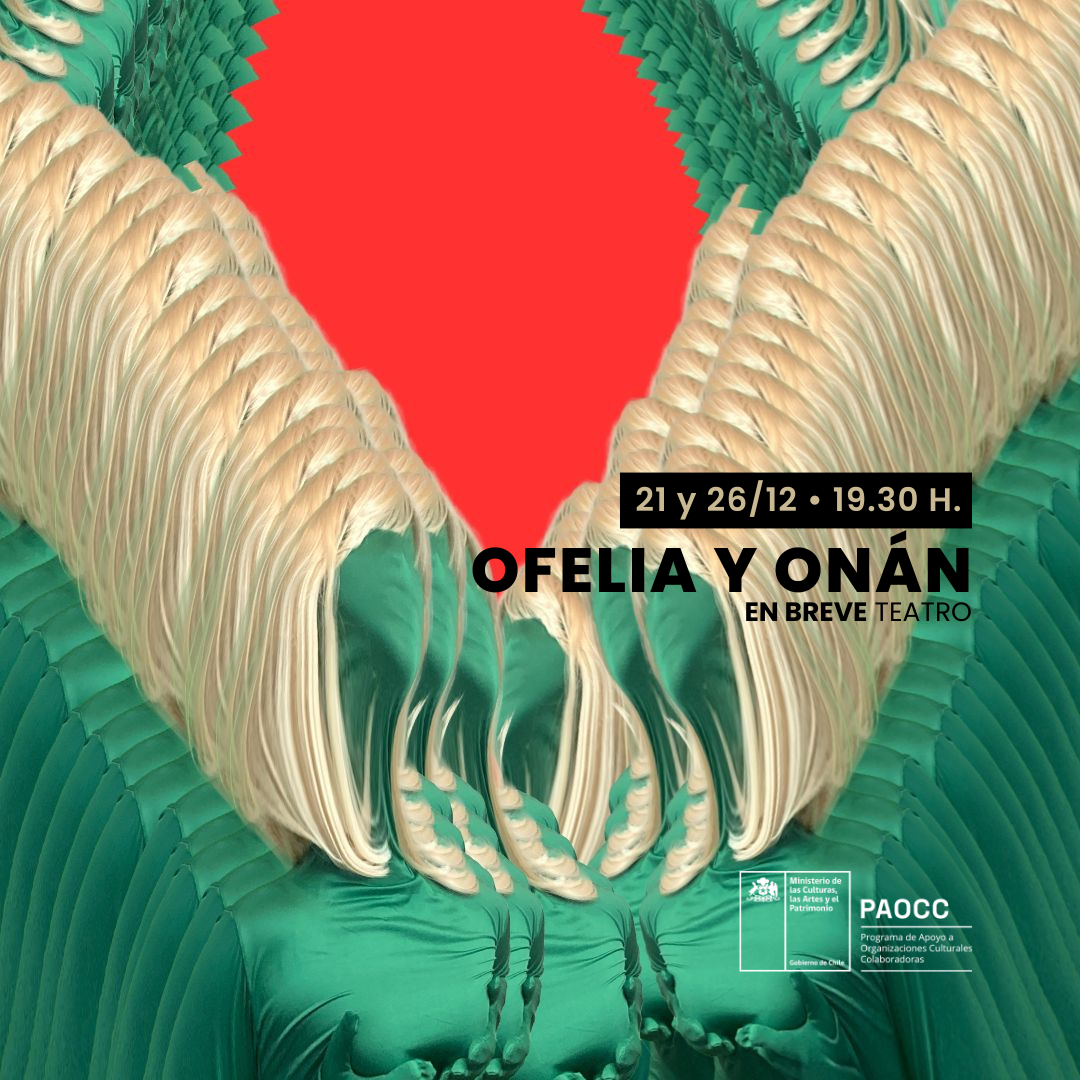 Ofelia y Onán – En Breve Teatro | 21 y 26 de Diciembre a las 19:30 hrs.